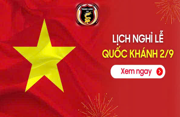 THÔNG BÁO LỊCH NGHỈ LỄ QUỐC KHÁNH 2/9 CHÍNH THỨC NĂM 2024